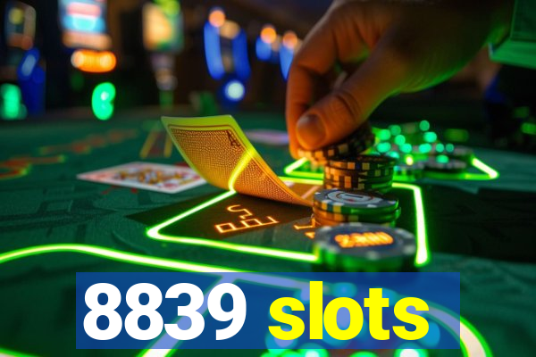 8839 slots